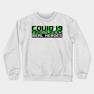 Covid-19 Frontliners Real Heroes Crewneck Sweatshirt